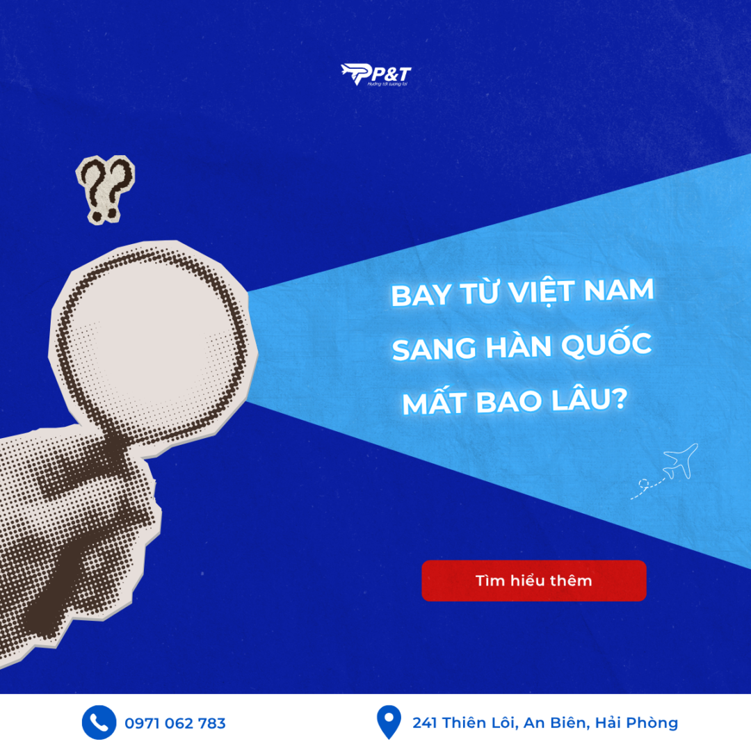 BAY TỪ VIỆT NAM SANG HÀN QUỐC MẤT BAO LÂU?