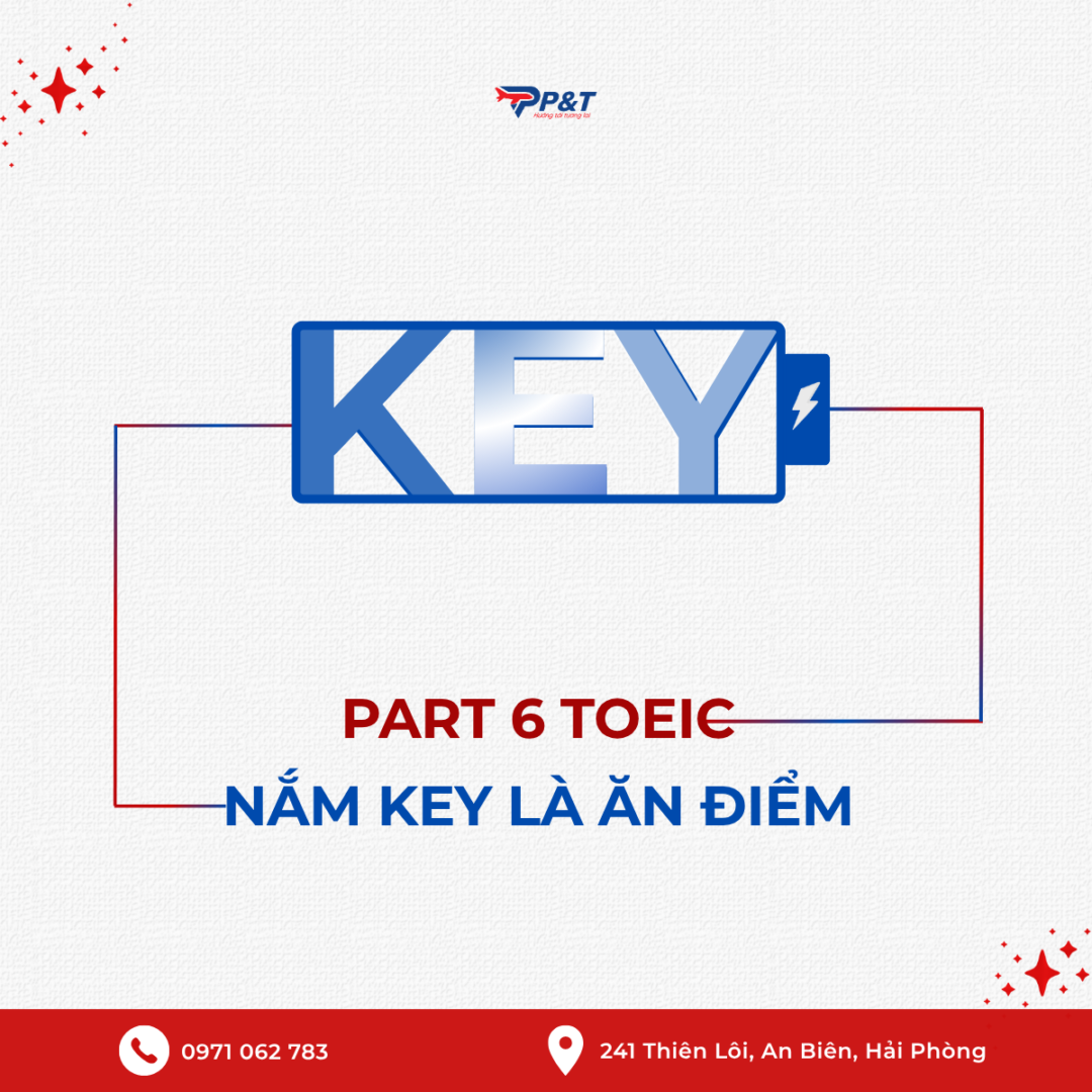 PART 6 TOEIC – NẮM KEY LÀ ĂN ĐIỂM DỄ DÀNG!