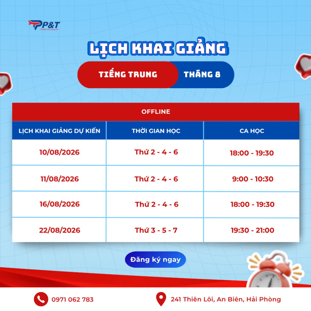📢 P&T LIÊN TỤC KHAI GIẢNG LỚP TIẾNG TRUNG